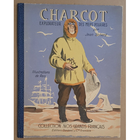 Charcot - Explorateur des mers polaires