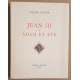 Jean III ou l'irrésistible vocation du fils Mondoucet - Adam et...