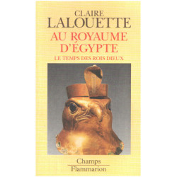 Au royaume d'Egypte : le temps des rois dieux
