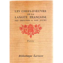 Les chefs d'oeuvre de la langue française des origines à nos jours...