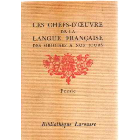 Les chefs d'oeuvre de la langue française des origines à nos jours...