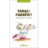 Tabac : J'arrête ! Les méthodes qui font un tabac