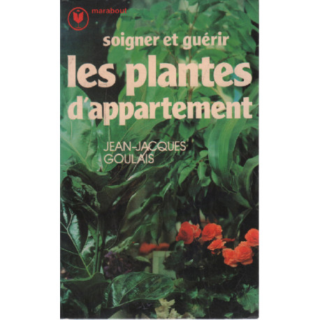 Soigner et guérir les plantes d'appartement