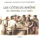 Les cotes du rhone du vignoble a la table