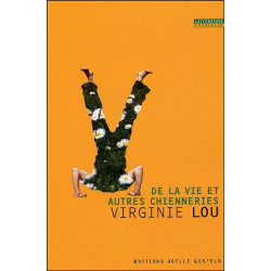 De la vie et autres chienneries