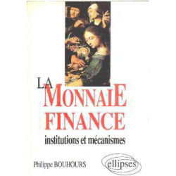 La Monnaie finance: Institutions et mécanismes
