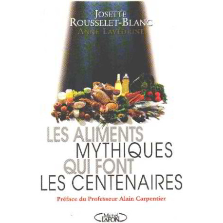 Les aliments mythiques qui font centenaires ou comme une...