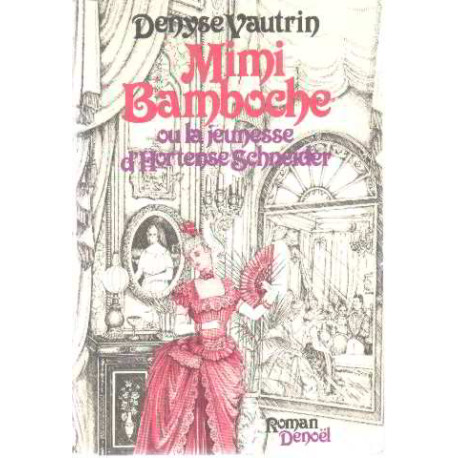 Mimi bamboche ou la jeunesse d'hortense schneider
