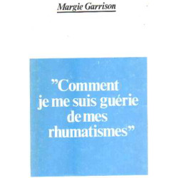 Comment je me suis guerie de mes rhumatismes