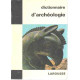 Dictionnaire d'archeologie