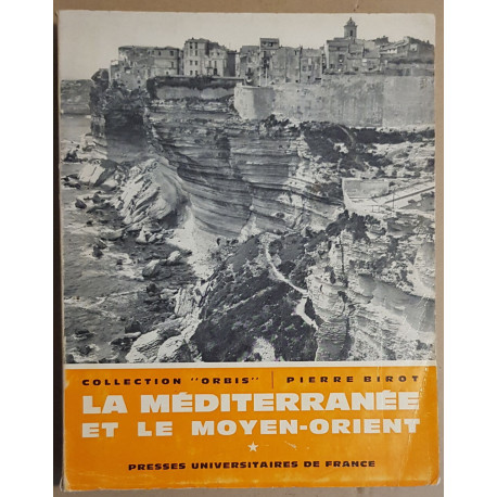 La Méditerranée et le Moyen-Orient - Tome 1 - Généralités -...