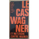 Le cas Wagner et Nietzsche contre Wagner