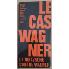 Le cas Wagner et Nietzsche contre Wagner