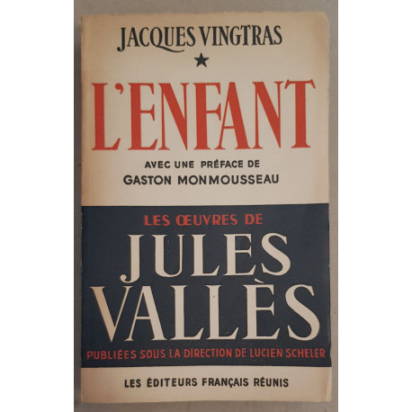 Jacques Vingtras - L'enfant (avec une préface de Gaston Monmousseau)