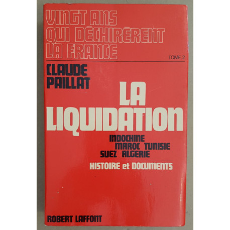 Vingt ans qui déchirèrent la france - Tome II - La liquidation...