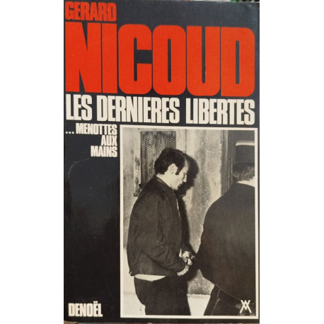 Les dernieres libertés ...menottes aux mains