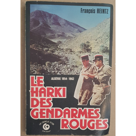 Le Harki des gendarmes rouges - Algérie 1954-1962 / dédicace et...