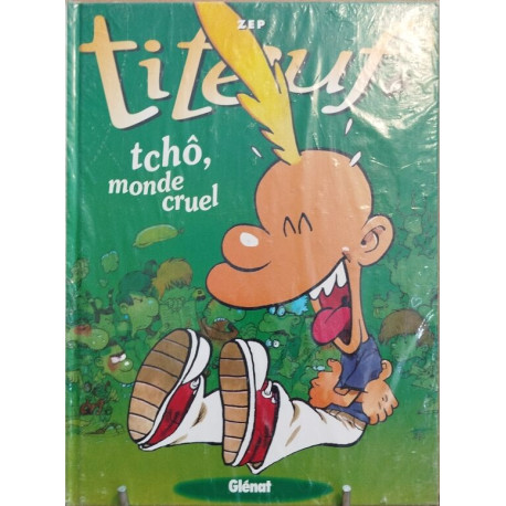 Titeuf tome 6 : Tchô monde cruel