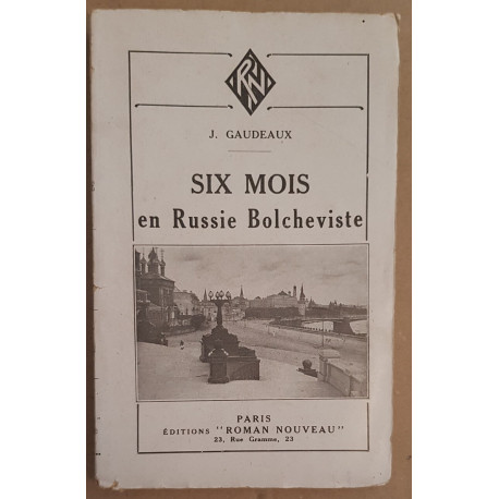 Six mois en Russie Bolcheviste - Documents inédits (préface de...