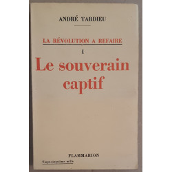 La Révolution à refaire 1 - Le souverain captif