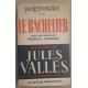 Jacques Vingtras - Le Bachelier (avec une préface de Jacques Jourdain)