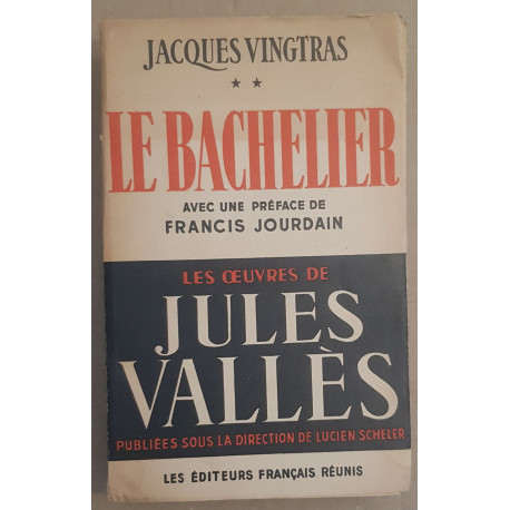Jacques Vingtras - Le Bachelier (avec une préface de Jacques Jourdain)