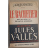 Jacques Vingtras - Le Bachelier (avec une préface de Jacques Jourdain)