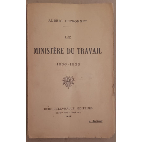 Le ministère du travail 1906-1923 (2° édition)