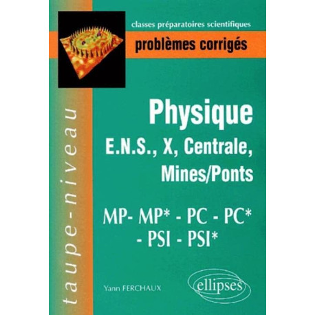 Physique Polytechnique ULM Centrale Mines PC*-PC-MP*-MP-PSI*-PSI...