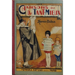 Les chansons du dr tant-mieux ( chants -ballets-rondes et saynètes )