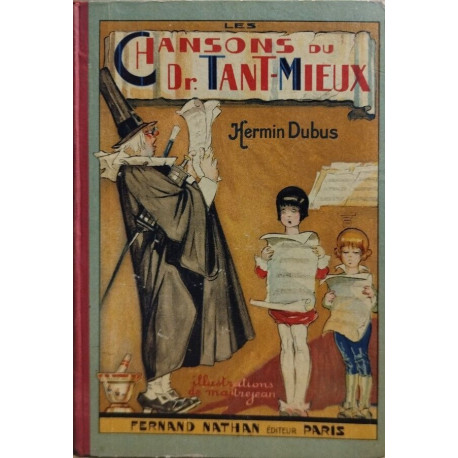 Les chansons du dr tant-mieux ( chants -ballets-rondes et saynètes )
