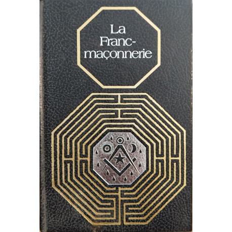 La franc-maçonnerie histoire et initiation