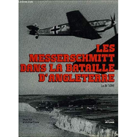 Les messerschmitt dans la bataille d'Angleterre / le bf 109e