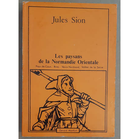 Les paysans de la Normandie Orientale - Pays de Caux Bray Vexin...