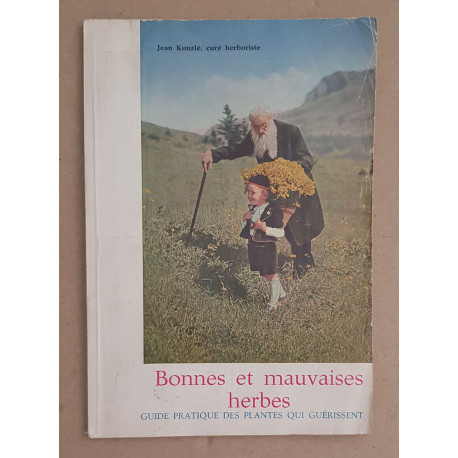 Bonnes et mauvaises herbes - 6° édition française illustrée et...