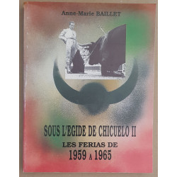 Sous l'égide de Chicuelo II - Les Ferias de 1959 à 1965 / Dédicace