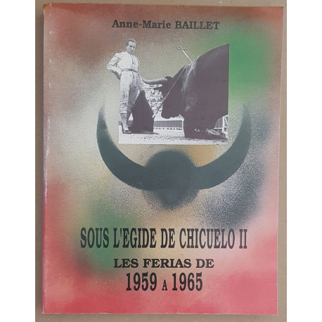 Sous l'égide de Chicuelo II - Les Ferias de 1959 à 1965 / Dédicace