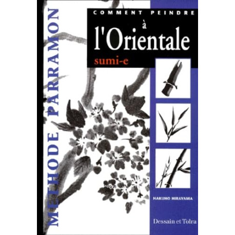 Comment Peindre A L'Orientale. Sumi-E