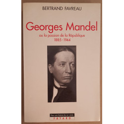 Georges Mandel ou la passion de la République 1885-1944