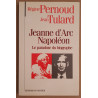 Jeanne D'arc Napoléon - Le paradoxe du biographe