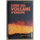 Guide des volcans d'Europe