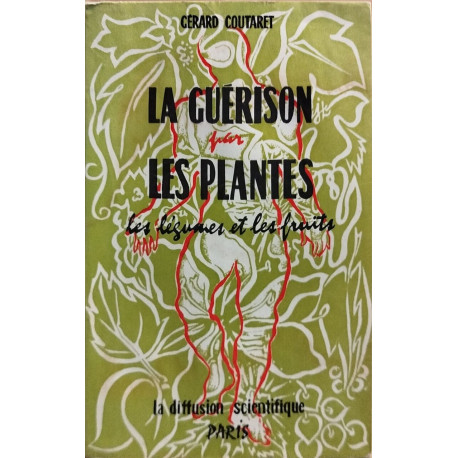 La guérison par les plantes / les légumes et les fruits