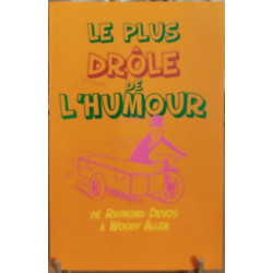 Le plus drôle de l'humour : De Raymond Devos à Woody...