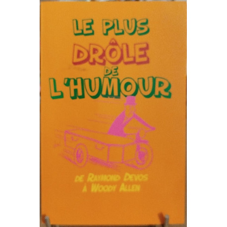 Le plus drôle de l'humour : De Raymond Devos à Woody...
