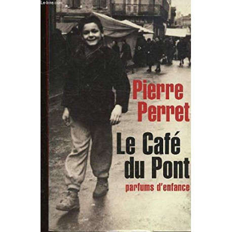 Le café du pont : parfums d'enfance