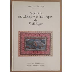 Esquisses anecdotiques et historiques du Vieil Alger