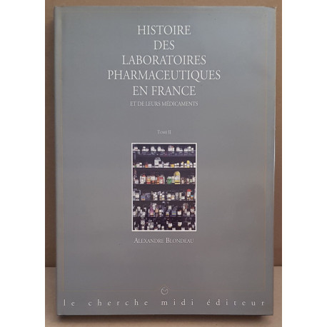 Histoire des laboratoires pharmaceutiques en France et de leurs...