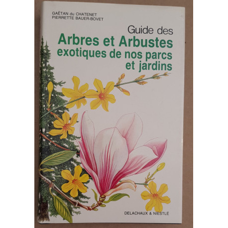 Guide des Arbres et Arbustes exotiques de nos parcs et jardins