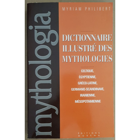 Dictionnaire illustré des mythologies - Celtique égyptienne...
