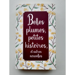Belles plumes petites histoires et autres nouvelles